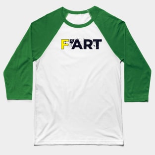 Fart is Art Baseball T-Shirt